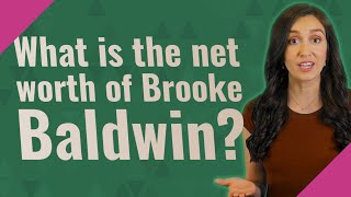 What Is The Net Worth Of Brooke Baldwin?