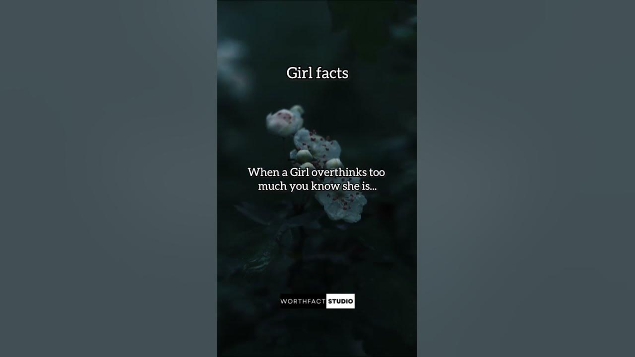 when-a-girl-overthinks-too-much-you-know-she-is-facts-shorts