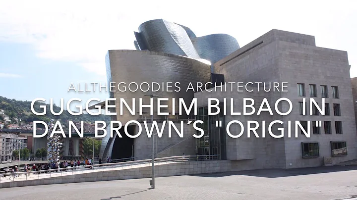 Guggenheim Bilbao in Dan Brown's Origin | allthego...