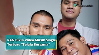 FK Today | RAN Bikin Video Musik Single Terbaru “Selalu Bersama”