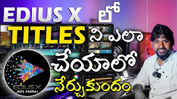 Edius X Title Mastery: Unleash Your Creativity in Telugu