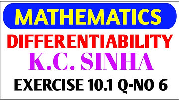 Differentiability class 12 kc sinha | Kc Sinha class 12 maths exercise 10.1 solution | Ex 10.1 Q-06