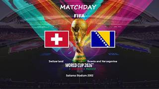 Switzerland vs Bosnia and Herzegovina | FIFA World Cup 2026 | Group Stage (Pre-Version) | #GAMEPLAY