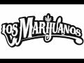 Los Marijuanos - Mi Carnal