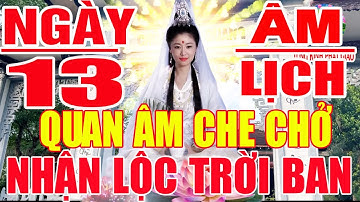 Ngày 12 Âm Mở Nghe Kinh Cầu An Sám Hối QUAN ÂM GIA HỘ Vượt Qua Khổ Nạn Tăng Phước Lành Bình An !