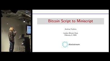 Andrew Poelstra - Bitcoin Script to Miniscript