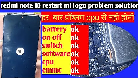 redmi note10 restart problem ! redmi note10 mi logo  🔥 हर बार प्रॉब्लम cpu ya emmc  se नहीं होती है😎