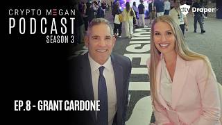 Grant Cardone: Bitcoin Is Real Estate Without the Tenants | Crypto Megan Podcast