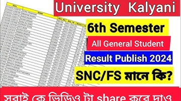 Kalyani University 6th Semester Result Publish 2024 | SNC / FS মানে কি? Pass দের রেজাল্ট কবে?