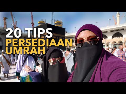 20 Tips Persediaan Untuk Menunaikan Umrah