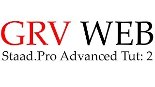 Staad Pro Advanced Tutorial 2 Analysis Of Loads (L & D) (By Gowtham Raj | gowthamraj.in | GRVWEB)