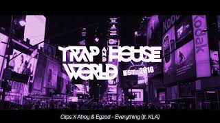 Clips X Ahoy & Egzod - Everything (ft. KLA)