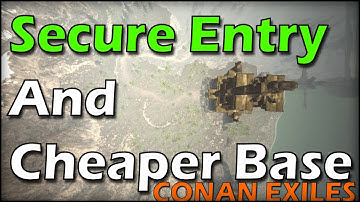 Secure Entry And Cheaper Base - Conan Exiles