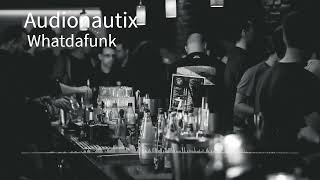 Audionautix - Whatdafunk