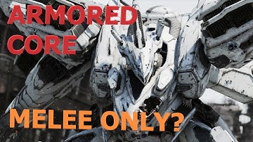 Can You Beat Armored Core For Answer With Only Melee Weapons?