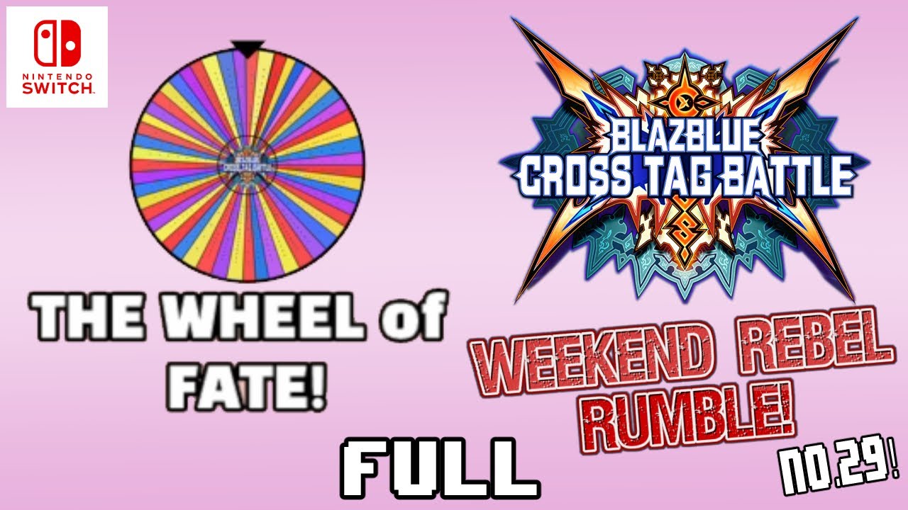 Weekend Rebel Rumble Netplay Series! #29 BBTAG Switch(Full Tournament ...