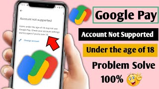 Google pay : Account not support problem solve | under the age of 18 not support fix problem easily screenshot 2