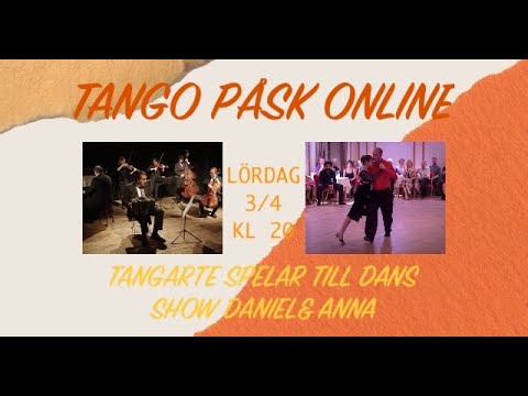 Tango Påsk Online 2021 - Tangarte spelar till dans - show med Daniel Carlsson & Anna Sol