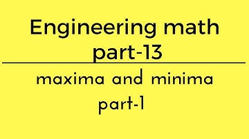 Lec.- 13 MAXIMA MINIMA-1 Engineering maths for gate in hindi