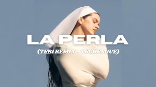 ROSALIA - LA PERLA (TEBI REMIX) (TECHENGUE)
