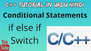#11 Conditional Statements (if else if & switch statement) C++ tutorial in Urdu/Hindi