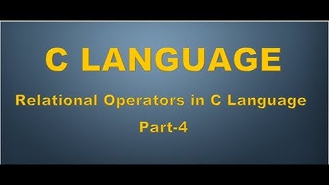 #18: Relational Operators in C Language in [Hindi/Urdu] (Part-4)