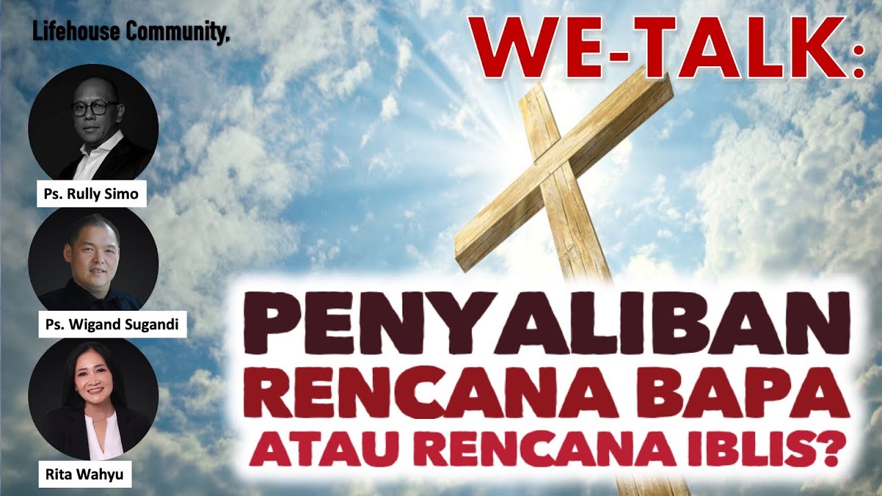 PENYALIBAN, RENCANA BAPA ATAU IBLIS? (WETALK)