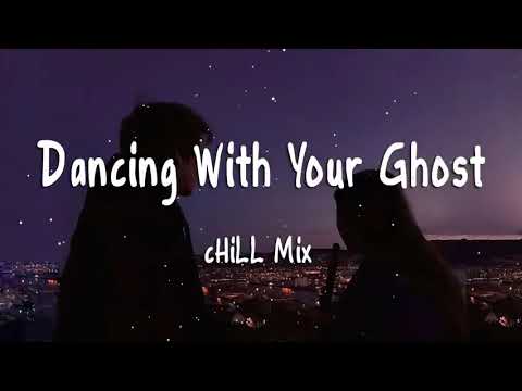 Dancing With Your Ghost 💙 Chill Mix Playlist