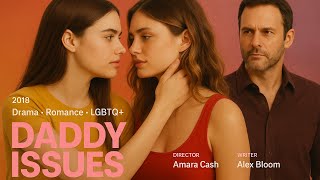 Daddy Issues (2018) | A Powerful and Emotional LGBTQ  Story | Full Movie 4K