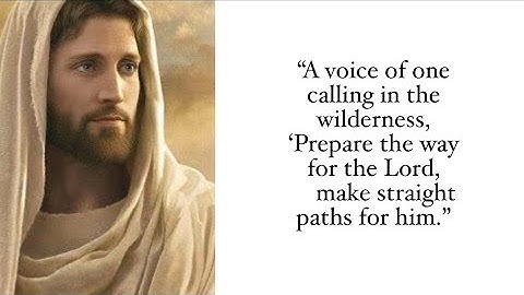 2nd Sunday of Advent Cycle C | Luke 3:1-6