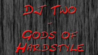 DJ Two - Gods of Hardstyle