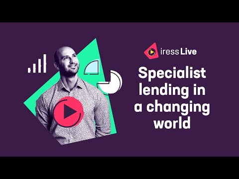 Iress Live - Specialist lending in a changing world