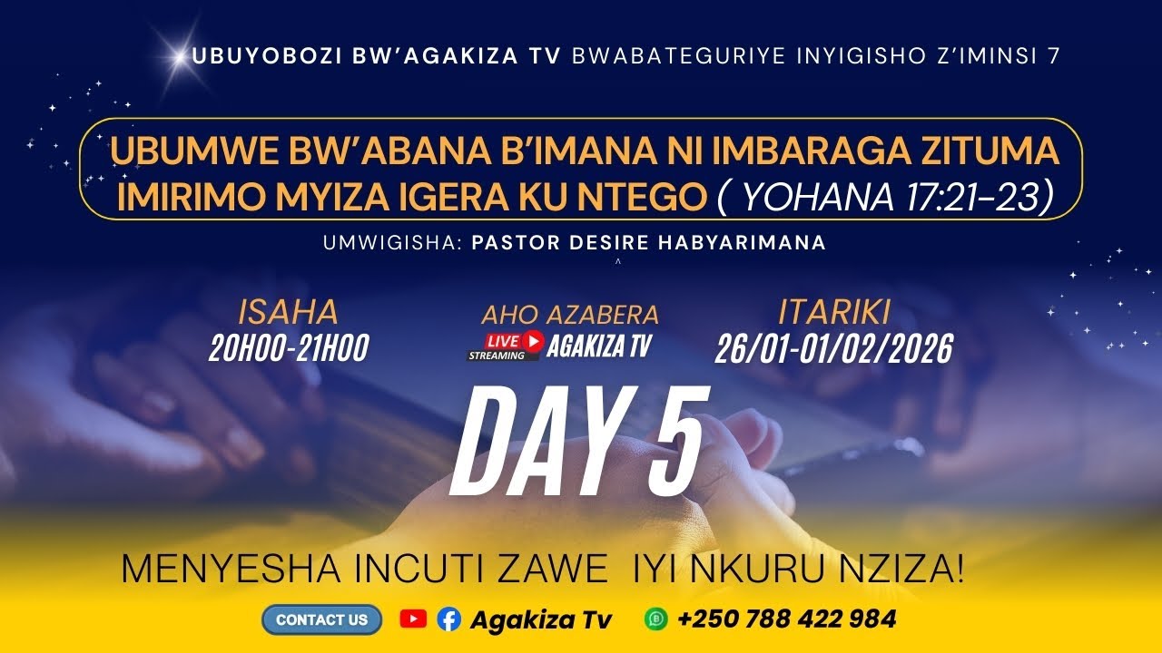 Ubumwe bw’abana b’Imana ni imbaraga zituma imirimo myiza igera ku ntego (Day 5) Pastor Desire H.