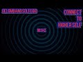 Gelombang solfegio 963hzconnect to higher self