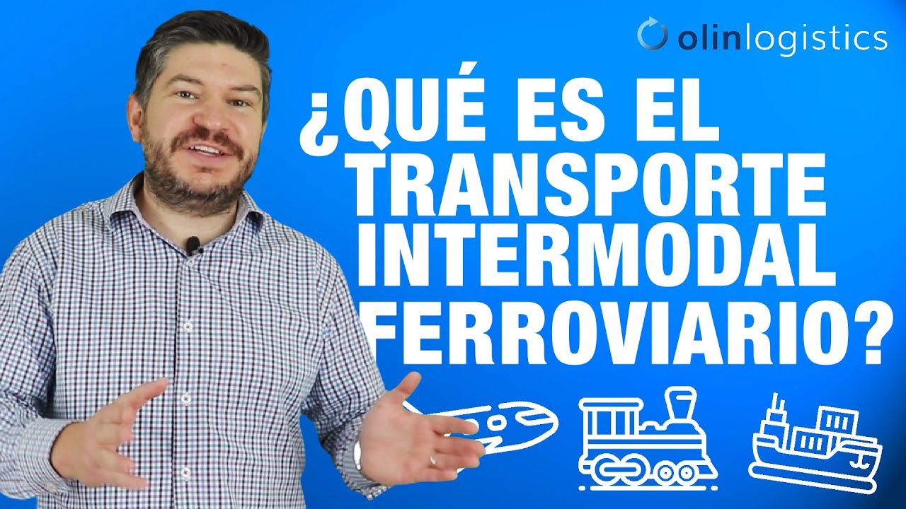 ¿Que es el Transporte Intermodal Ferroviario?
