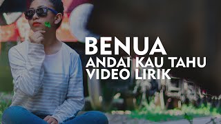 Benua - Andai Kau Tahu (Video Lirik)