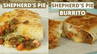 You Can Make Sheperd's Pie AND Sheperd's Pie Burrito