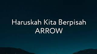 Arrow - Haruskah Kita Berpisah