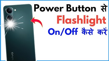 Power Button Se Torch On/Off Kaise Kare | Power Button Se Flashlight On/Off Kaise Kare