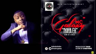 Mc Galaxy - Iyaya Eh (Official Audio) (Nigerian Music)