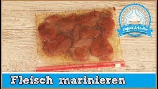 Fleisch marinieren - leckeres Marinade Rezept 🥓