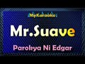 Mr suave  karaoke in the style of parokya ni edgar