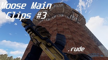 Rust | Moose Main Clips #3 | .rude