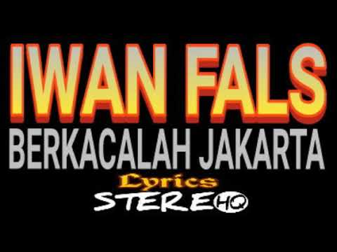 IWAN FALS ~ Berkacalah Jakarta ~ Lirik ~ HQ || ORANG INDONESIA OFFICIAL