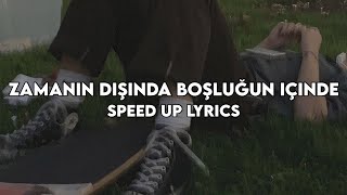 Birileri - Zamanın Dışında, Boşluğun İçinde Lyrics (speed up/hızlı versiyon) Resimi