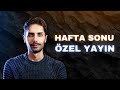 HAFTA SONU ÖZEL YAYIN - Aylar Sonra Yeniden..