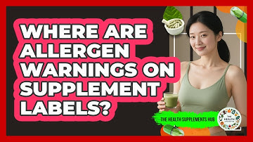 Where Are Allergen Warnings On Supplement Labels?