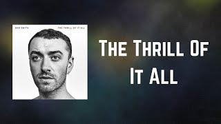 Sam Smith - The Thrill Of It All (Lyrics)