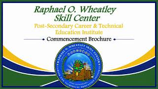 2026 Raphael O. Wheatley Skill Center Commencement