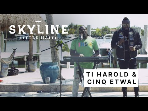 Ti Harold & Cinq Etwal - Skyline: Little Haiti Freestyle (Live Performance)